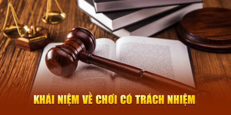 Khái niệm về chơi có trách nhiệm